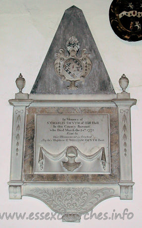 , Theydon%Mount Church - 



	In Memory of
Sr CHARLES SMYTH of Hill Hall
In this County Baronet
who Died March the 24th 1773
AEtat 61.
this Monument is Erected
By his Nephew Sr William Smyth Bart



















